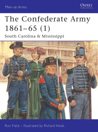 Ron Field — The Confederate Army 1861-65 (1) - South Carolina and Mississippi