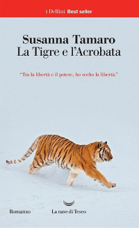 Susanna Tamaro — La Tigre e l’Acrobata