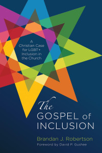 Brandan J. Robertson; — The Gospel of Inclusion