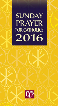 Paul H. Colloton OSFS & Mary Frances Fleischaker OP — Sunday Prayer for Catholics 2016