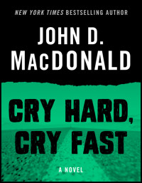 John D. MacDonald — Cry Hard, Cry Fast
