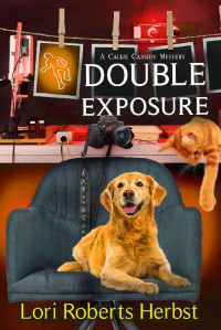 Lori Roberts Herbst — Double Exposure (Callie Cassidy Mystery 2)