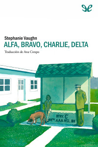 Stephanie Vaughn — Alfa, Bravo, Charlie, Delta
