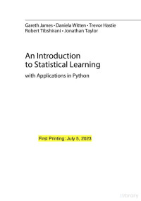 Gareth James, Daniela Witten, Trevor Hastie, Robert Tibshirani, Jonathan Taylor — An Introduction to Statistical Learning: With Applications in Python