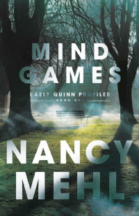 Nancy Mehl [Mehl, Nancy] — Mind Games (Kaely Quinn Profiler Book #1)