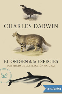 Charles Darwin — El origen de las especies por medio de la selección natural