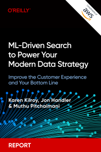 Karen Kilroy, Jon Handler, and Muthu Pitchaimani — ML-Driven Search to Power Your Modern Data Strategy