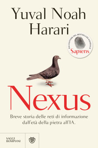 Yuval Noah Harari — Nexus. Breve storia delle reti di informazione dall'età della pietra all'IA