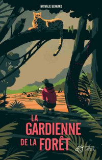 Nathalie Bernard — La gardienne de la forêt