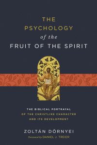 Zoltn Drnyei; — The Psychology of the Fruit of the Spirit