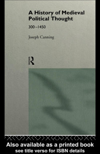 Joseph Canning — A History of Medieval Political Thought