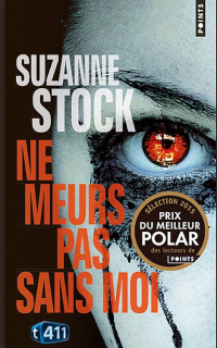 Stock, Suzanne — Ne meurs pas sans moi