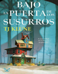 T. J. Klune — Bajo la puerta de los susurros