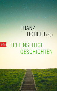 Hohler, Franz (Hg.) — 113 einseitige Geschichten