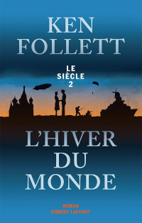 Ken FOLLETT [FOLLETT, Ken] — L'Hiver du monde (French Edition)