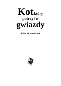 Jarus — Kot, ktory patrzyl w gwiazdy - Lilian Jackson Braun