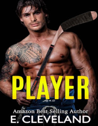 E. Cleveland & Eddie Cleveland — Player: A Best Friends to Lovers College Hockey Romance