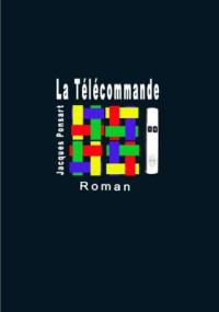 Jacques Ponsart — La télécommande