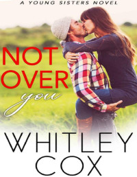 Whitley Cox — Not Over You