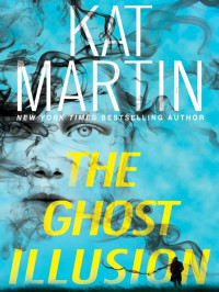 Martin, Kat — The Ghost Illusion