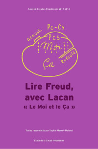 Sophie Marret-Maleval — Lire Freud, avec Lacan - "Le Moi et le Ça"