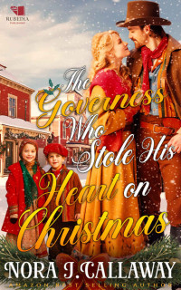 Nora J. Callaway — The Governess Who Stole His Heart on Christmas