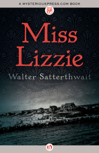 Walter Satterthwait — Miss Lizzie