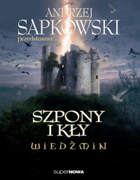 Praca Zbiorowa, Andrzej Sapkowski — Szpony i kły: Opowieści z wiedźmińskiego świata
