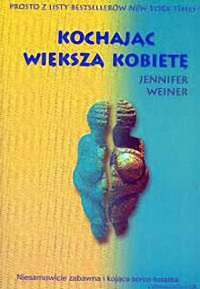 Jennifer Weiner — Kochając wiekszą kobietę