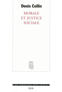 Denis Collin — Morale et justice sociale