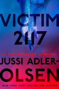 Jussi Adler-Olsen — A Department Q Novel - Tome 8 - Victim 2117