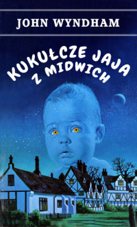 John Wyndham — Kukułcze jaja z Midwich