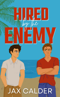 Jax Calder — Hired by the Enemy