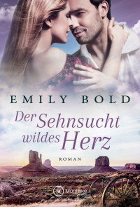 Emily Bold — Der Sehnsucht wildes Herz