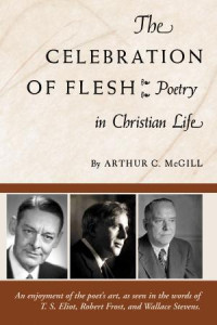 Arthur C. McGill; — The Celebration of the Flesh