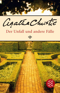 Christie, Agatha — Der Unfall und andere Fälle