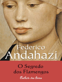 Federico Andahazi — O segredo dos flamengos