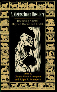 Acampora, Ralph R., Acampora, Christa Davis — A Nietzschean Bestiary