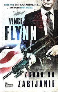 Vince Flynn — Mitch Rapp 08 - Zgoda na zabijanie