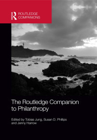 Jung, Tobias., Phillips, Susan., Harrow, Jenny. — The Routledge Companion to Philanthropy