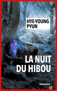 Hye-Young Pyun — La nuit du hibou