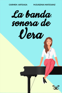 Carmen Arteaga & M. Eugenia Matesanz — La banda sonora de Vera
