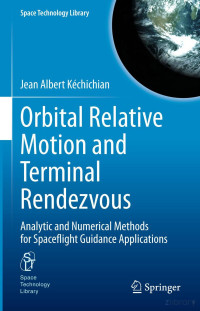 -- — Orbital Relative Motion and Terminal Rendezvous: Analytic and Numerical Methods for Spaceflight Guidance Applications