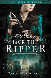 Kerri Maniscalco — Stalking Jack the Ripper