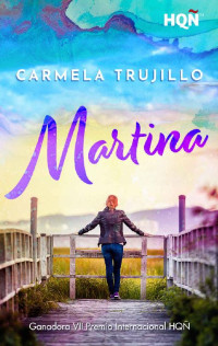 Carmela Trujillo — Martina (Ganadora VII Premio Internacional HQÑ) (Spanish Edition)