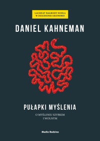 Daniel Kahneman — Pułapki myślenia