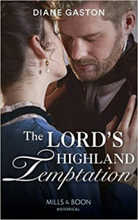 Diane Gaston — The Lord's Highland Temptation