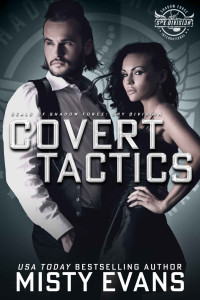 Misty Evans — Covert Tactics, A Thrilling Military Romance, SEALs of Shadow Force: Spy Division, Book 5 (SEALs of Shadow Force Romantic Suspense Series 10)
