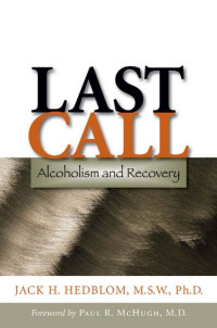 Jack H. Hedblom — Last Call: Alcoholism and Recovery