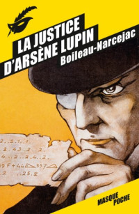 Boileau-Narcejac — Arsène Lupin - 04 - La justice d'Arsène Lupin